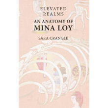 Elevated Realms an Anatomy of Mina Loy by Sara Crangle Hardcover Book