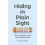 Hiding in Plain Sight by Serghei Sadohin Paperback Book 1