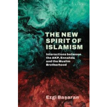 The New Spirit of Islamism by Basaran Ezgi University of Oxford UK Pap