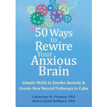 50 Ways to Rewire Your Anxious Brain by Maha Z. Hoffman Paperback Book