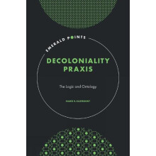 Decoloniality Praxis by Kazeroony Hamid H. Walden University USA Hardc