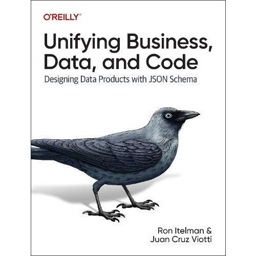 Unifying Business Data and Code by Juan Viotti Paperback Book