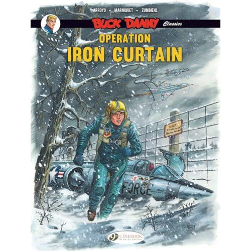 Buck Danny Classics Vol. 5 Operation Iron Curtain by Frederic Marnique