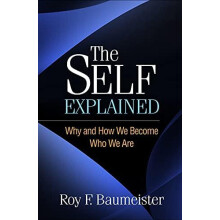 The Self Explained by Baumeister Roy F. University of Queensland Austr