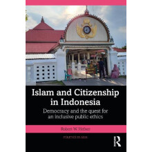 Islam and Citizenship in Indonesia by Hefner Robert W. Boston Universi
