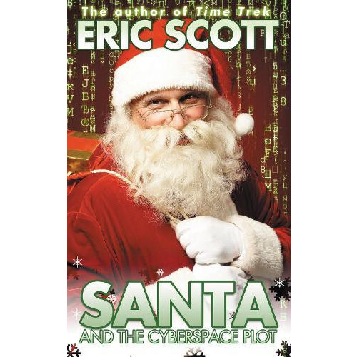 Santa and the Cyberspace Plot by Eric Scott Paperback Book