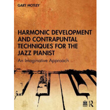 Harmonic Development and Contrapuntal Techniques for the Jazz Pianist