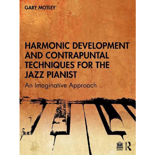 Harmonic Development and Contrapuntal Techniques for the Jazz Pianist