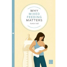 Why Mixed Feeding Matters by Karen Hall Paperback Book