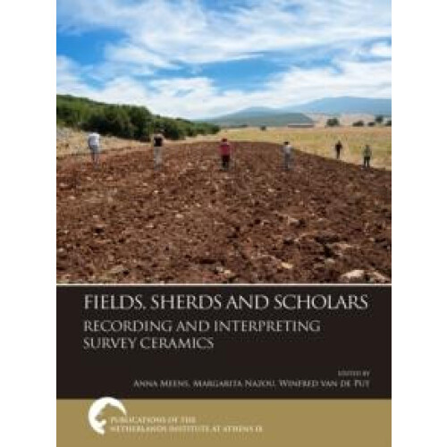 Fields Sherds and Scholars. Recording and Interpreting Survey Ceramics