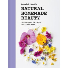 Natural Homemade Beauty by Leoniek Bontje Hardcover Book
