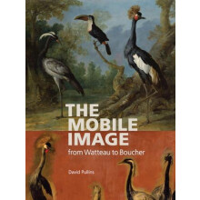 The Mobile Image from Watteau to Boucher by David Pullins Paperback Bo