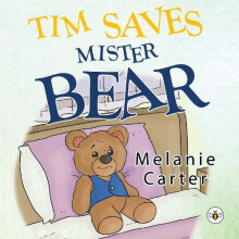 Tim Saves Mister Bear by Melanie Carter Paperback Book