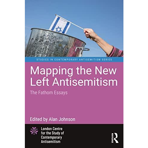 Mapping the New Left Antisemitism Paperback Book