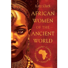 African Women of the Ancient World by Katy Clark Hardcover Book