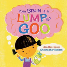 Your Brain Is a Lump of Goo by Idan BenBarak Paperback Book