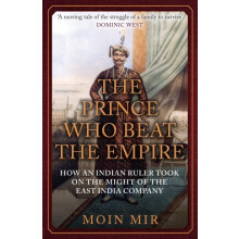 The Prince Who Beat the Empire by Moin Mir Paperback Book