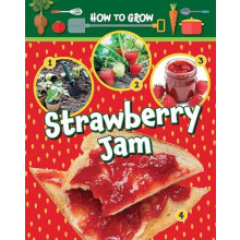 How to Grow Strawberry Jam by Ruth Owen Paperback Book