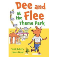 Dee and Flee at the Theme Park by Julia Hubery Paperback Book