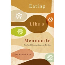 Eating Like a Mennonite by Marlene Epp Hardcover Book