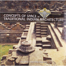 Concepts of Space in Traditional Indian Architecture by Yatin Pandya P