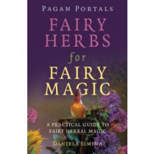 Pagan Portals Fairy Herbs for Fairy Magic by Daniela Simina Paperback