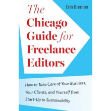 The Chicago Guide for Freelance Editors by Erin Brenner Paperback Book