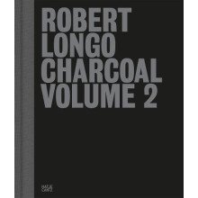 Robert Longo Charcoal Volume 2 Hardcover Book