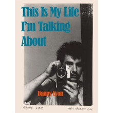 Danny Lyon This is My Life Im Talking About Hardcover Book