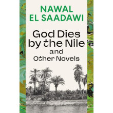 God Dies by the Nile and Other Novels by Nawal El Saadawi Paperback Bo