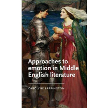 Approaches to Emotion in Middle English Literature by Carolyne Larring