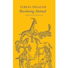 Becoming Animal by Teresa Praauer Hardcover Book