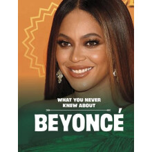 What You Never Knew About Beyonce by Mari Schuh Paperback Book