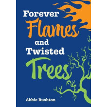 Forever Flames and Twisted Trees by Abbie Rushton Paperback Book