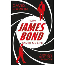 How James Bond Saved My Life by David Harkin Paperback Book