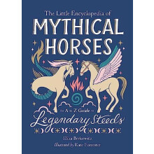 The Little Encyclopedia of Mythical Horses by Eliza Berkowitz Hardcove