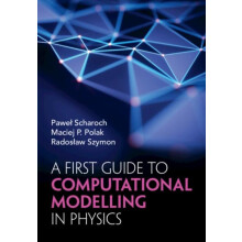 A First Guide to Computational Modelling in Physics by Radoslaw Wrocla