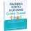 Raising Good Humans Guided Journal by Hunter ClarkeFields Paperback Bo 1