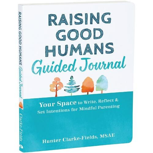 Raising Good Humans Guided Journal by Hunter ClarkeFields Paperback Bo