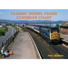 Classic Diesel Years Cumbrian Coast by Paul Shannon Paperback Book