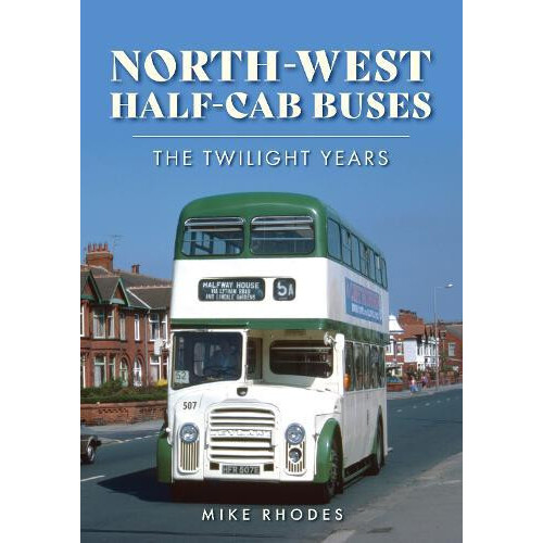 NorthWest Halfcab Buses by Mike Rhodes Paperback Book