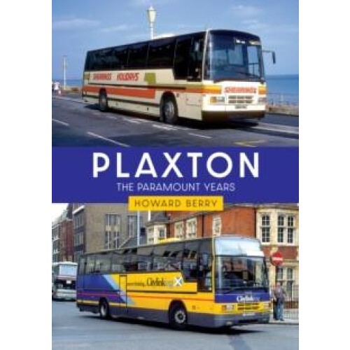 Plaxton The Paramount Years by Howard Berry Paperback Book