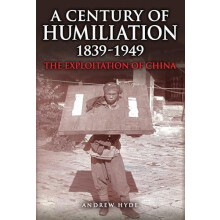 A Century of Humiliation 18391949 by Andrew Hyde Hardcover Book