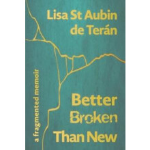 Better Broken Than New by Lisa St Aubin de Teran Hardcover Book