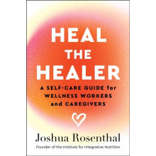 Heal the Healer by Joshua Rosenthal Paperback Book