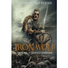 Iron Wolf The Saga of Harald Fairhair by Alessandro Revan Paperback Bo