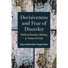 Decisiveness and Fear of Disorder by Julius Maximilian Rogenhofer Pape