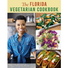 The Florida Vegetarian Cookbook by Dalia Colon Hardcover Book