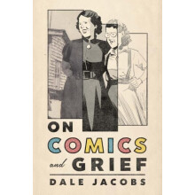 On Comics and Grief by Dale Jacobs Paperback Book