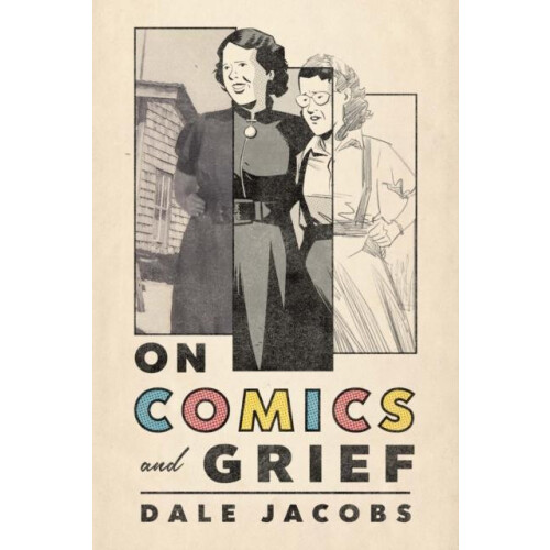On Comics and Grief by Dale Jacobs Paperback Book